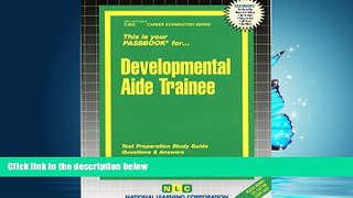 Online eBook Developmental Aide Trainee(Passbooks)