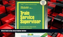 Enjoyed Read Train Service Supervisor(Passbooks) (Career Examination Passbooks)