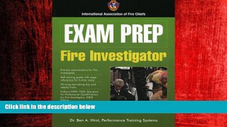 For you Exam Prep: Fire Investigator