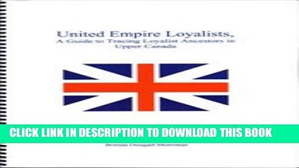 [PDF] United Imperial Loyalists : A guide to tracing your Loyalist Ancestors in Upper Canada Full