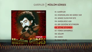 Gitme Diyemem (Müslüm Gürses) Official Audio #gitmediyemem #müslümgürses