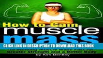 [PDF] How to Gain Muscle Mass: An Essential Diet and Exercise Guide to Building Muscle Mass Fast
