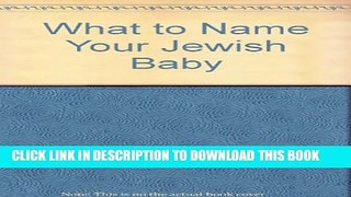 [PDF] What to Name Your Jewish Baby Full Colection