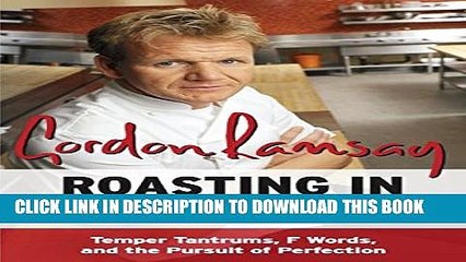 [PDF] Roasting in Hell s Kitchen: Temper Tantrums, F Words, and the Pursuit of Perfection Full