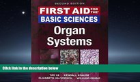 For you First Aid for the Basic Sciences: Organ Systems, Second Edition (First Aid Series)