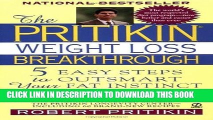 [PDF] The Pritikin Weight Loss Breakthrough: 5 Easy Steps to Outsmart Your Fat Instinct Popular
