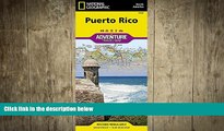 behold  Puerto Rico (Adventure Travel Map) (National Geographic Adventure Map)