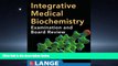 Choose Book Integrative Medical Biochemistry: Examination and Board Review