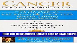 [Get] Cancer: Fight It with the Blood Type Diet (Eat Right for Your Type Health Library) Popular New