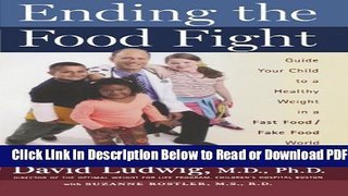 [Get] Ending the Food Fight: Guide Your Child to a Healthy Weight in a Fast Food/ Fake Food World