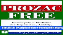 [Reads] Prozac-Free: Homeopathic Medicine for Depression, Anxiety, and Other Mental and Emotional