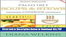 [Read] Paleo Diet Soups and Stews Cookbook: Hearty Paleo Soups   Stews Recipe Cookbook Full Online