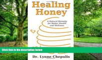 Big Deals  Healing Honey: A Natural Remedy for Better Health and Wellness  Best Seller Books Most