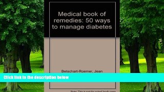 Big Deals  Medical book of remedies: 50 ways to manage diabetes  Free Full Read Most Wanted