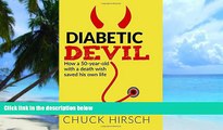 Must Have PDF  Diabetic Devil: How a 50 Year Old With a Death Wish Saved His Own Life  Free Full