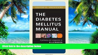 Big Deals  The Diabetes Mellitus Manual: A primary care companion to Ellenberg and Rifkin s, 6th