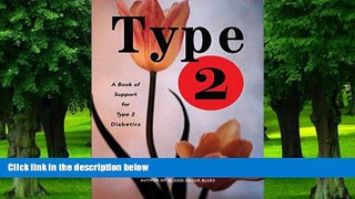 Big Deals  Type 2: A Book of Support for Type 2 Diabetics.  Free Full Read Most Wanted