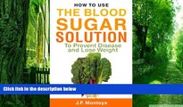 Big Deals  Blood Sugar Solution: How To Use The Blood Sugar Solution To Prevent Disease and Lose