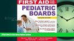 Choose Book First Aid for the Pediatric Boards, Second Edition (First Aid Specialty Boards)