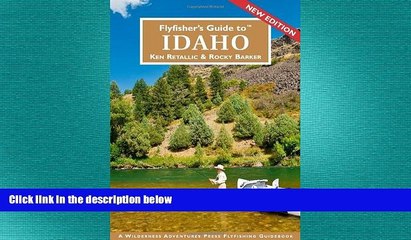 complete  Flyfisher s Guide to Idaho (Flyfisher s Guides)