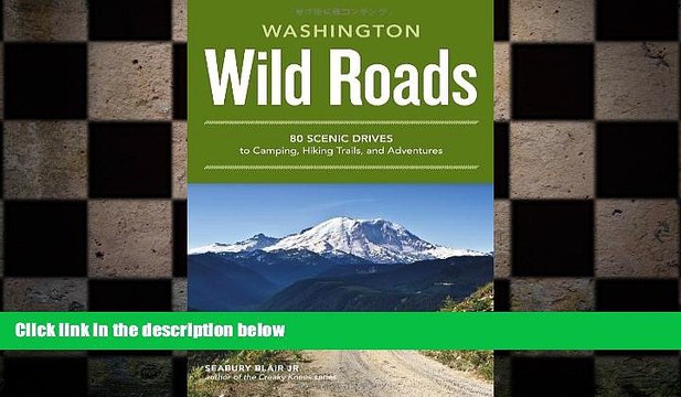 behold Wild Roads Washington: 80 Scenic Drives to Camping, Hiking Trails, and Adventures