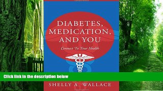 Big Deals  Diabetes, Medication, and You: Connect To Your Health  Best Seller Books Most Wanted