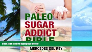 Big Deals  The Paleo Sugar Addict Bible  Best Seller Books Best Seller