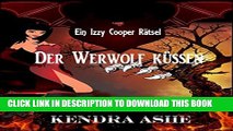 [PDF] Der Werwolf kÃ¼ssen: Ein Izzy Cooper RÃ¤tsel (German Edition) Full Collection