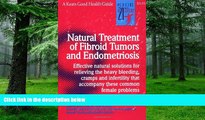 Big Deals  Natural Treatment of Fibroid Tumors and Endometriosis  Best Seller Books Best Seller