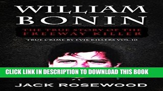 [PDF] William Bonin: The True Story of The Freeway Killer: Historical Serial Killers and Murderers