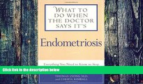 Big Deals  What to Do When the Doctor Says It s Endometriosis: Everything You Need to Know to Stop
