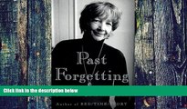Big Deals  Past Forgetting : My Memory Lost and Found  Free Full Read Most Wanted