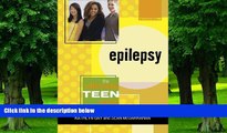 Big Deals  Epilepsy: The Ultimate Teen Guide (It Happened to Me)  Free Full Read Most Wanted