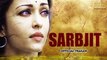 SARBJIT Theatrical Trailer | Aishwarya Rai Bachchan, Randeep Hooda, Omung Kumar, Richa Chadda