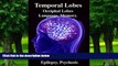 Big Deals  Temporal Lobes: Occipital Lobes, Memory, Language, Vision, Emotion, Epilepsy,