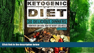 Big Deals  Ketogenic Diet: 30 Delicious Dinner Recipes: 30 Days of Dinner + FREE GIFT! (Ketogenic