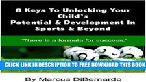New Book 8 Keys To Unlocking Your Child s  Potential   Development In Sports   Beyond: 