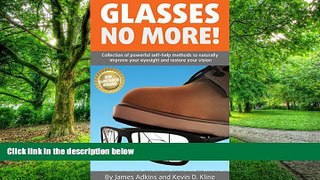 Big Deals  Glasses No More!: Collection of powerful self-help methods to naturally improve your