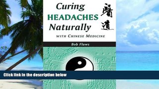 Big Deals  Curing Headaches Naturally with Chinese Medicine  Free Full Read Best Seller