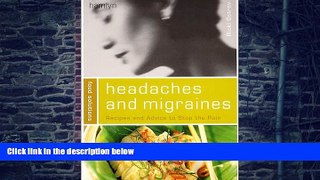 Big Deals  Headaches and Migraines (Food Solutions):: Recipes and Advice to Stop the Pain  Free