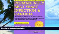 Must Have PDF  Permanently Beat Yeast Infection   Candida: Proven Step-by-Step Cure for Yeast