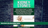 Must Have PDF  Kidney Stones: Kidney Stones Guide To Treatment Of Kidney Stones And Cure Of Kidney