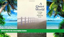 Big Deals  A Quiet World: Living with Hearing Loss  Free Full Read Most Wanted