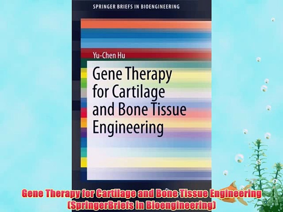 [PDF] Gene Therapy for Cartilage and Bone Tissue Engineering (SpringerBriefs in Bioengineering)