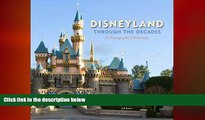 FREE PDF  Disneyland Through the Decades (Disneyland custom pub)  DOWNLOAD ONLINE