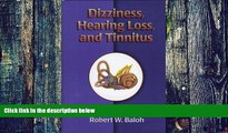 Big Deals  Dizziness, Hearing Loss, and Tinnitus (Contemporary Neurology Series (Cloth))  Best