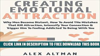 New Book Attract Men: Creating Emotional Attraction: Why Men Become Distant, How To Avoid The