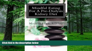 Big Deals  Mindful Eating For A Pre Dialysis Kidney Diet: Healthy Attitudes Toward Food and Life