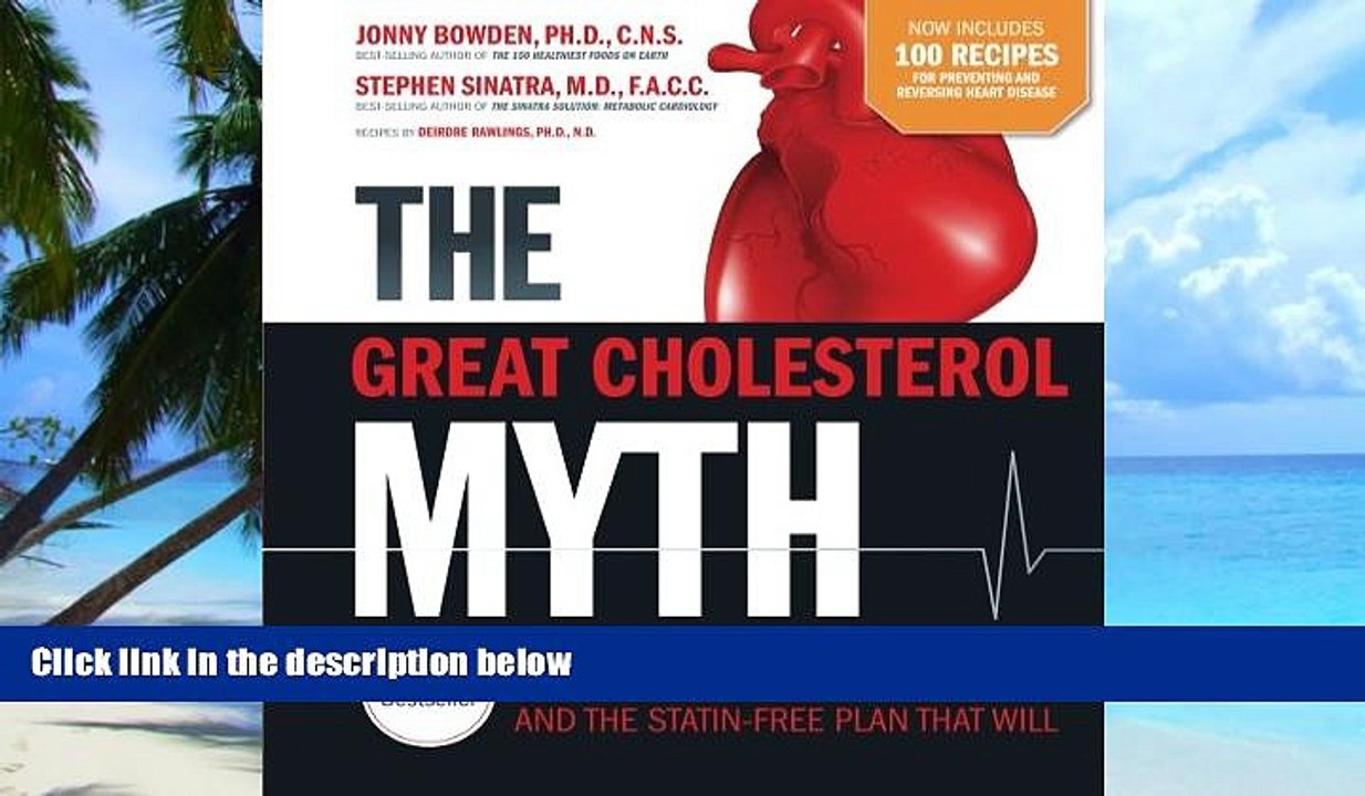 Big Deals  The Great Cholesterol Myth Now Includes 100 Recipes for Preventing and Reversing Heart