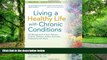 Big Deals  Living a Healthy Life with Chronic Conditions:Self Management of Heart Disease,